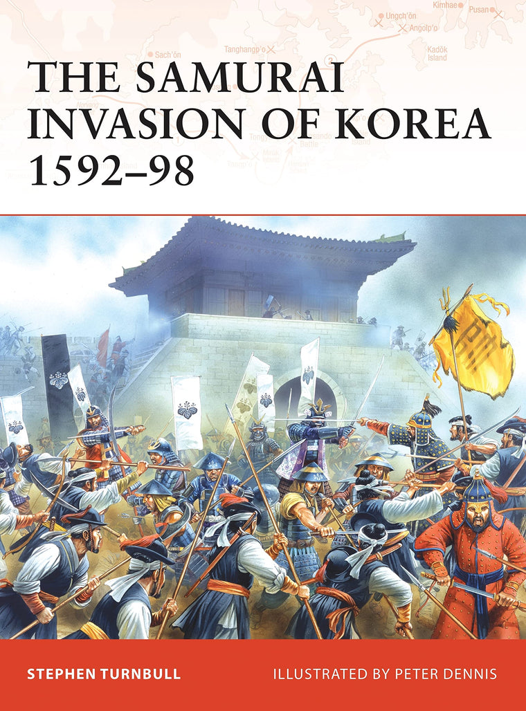The Samurai Invasion of Korea 1592-98 (Campaign, 198)
