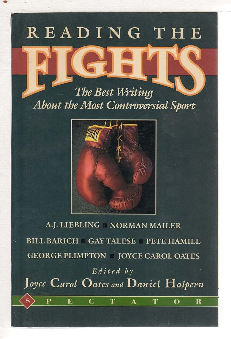 Reading the Fights: The Best Writing About the Most Controversial of Sports