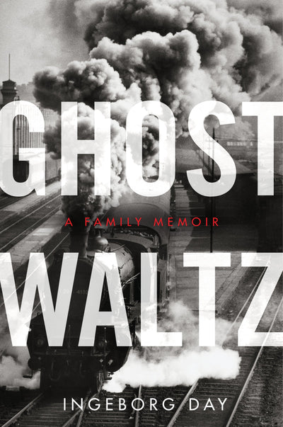 Ghost Waltz: A Family Memoir (P.S.) by Day, Ingeborg