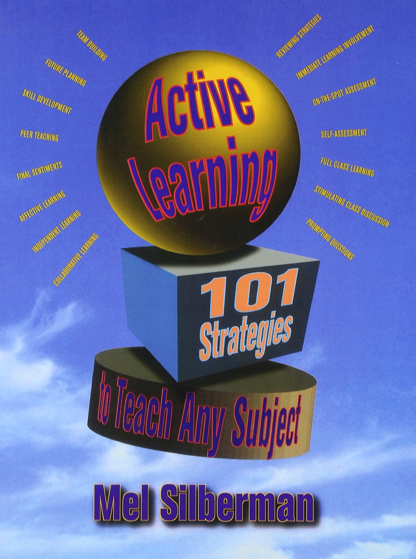 Active Learning: 101 Strategies to Teach Any Subject by Silb