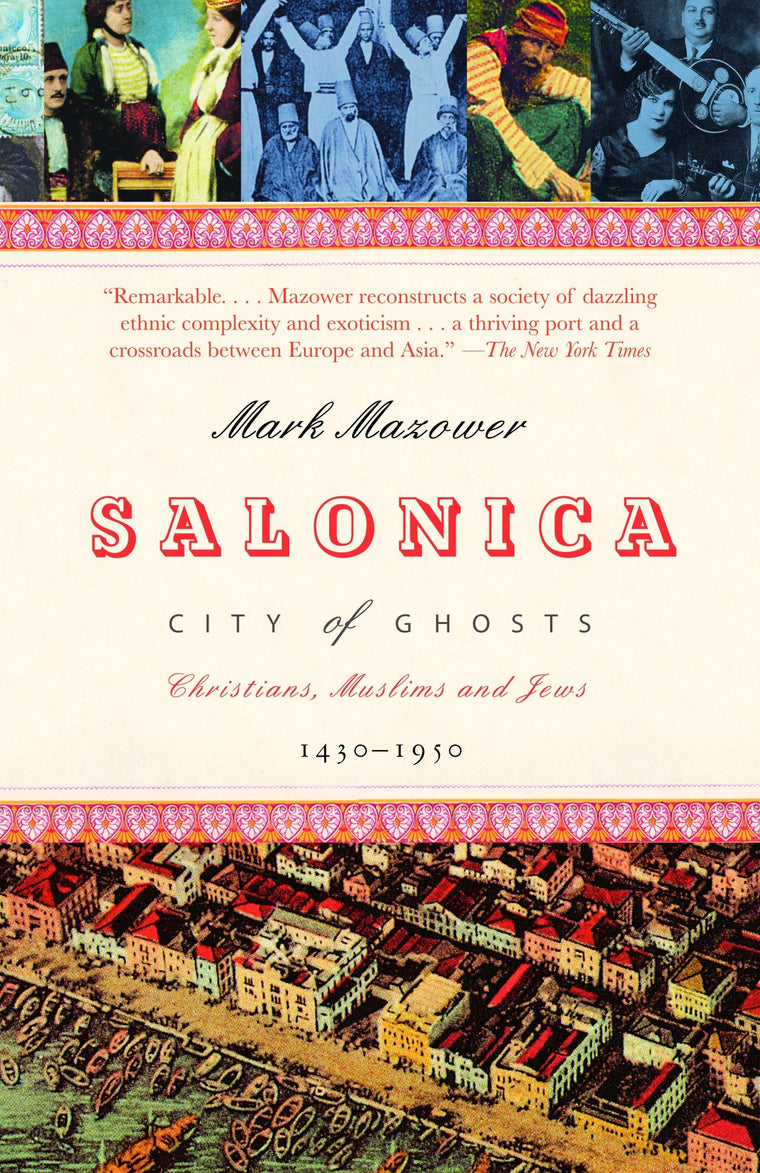 Salonica, City of Ghosts: Christians, Muslims and Jews 1430-1950