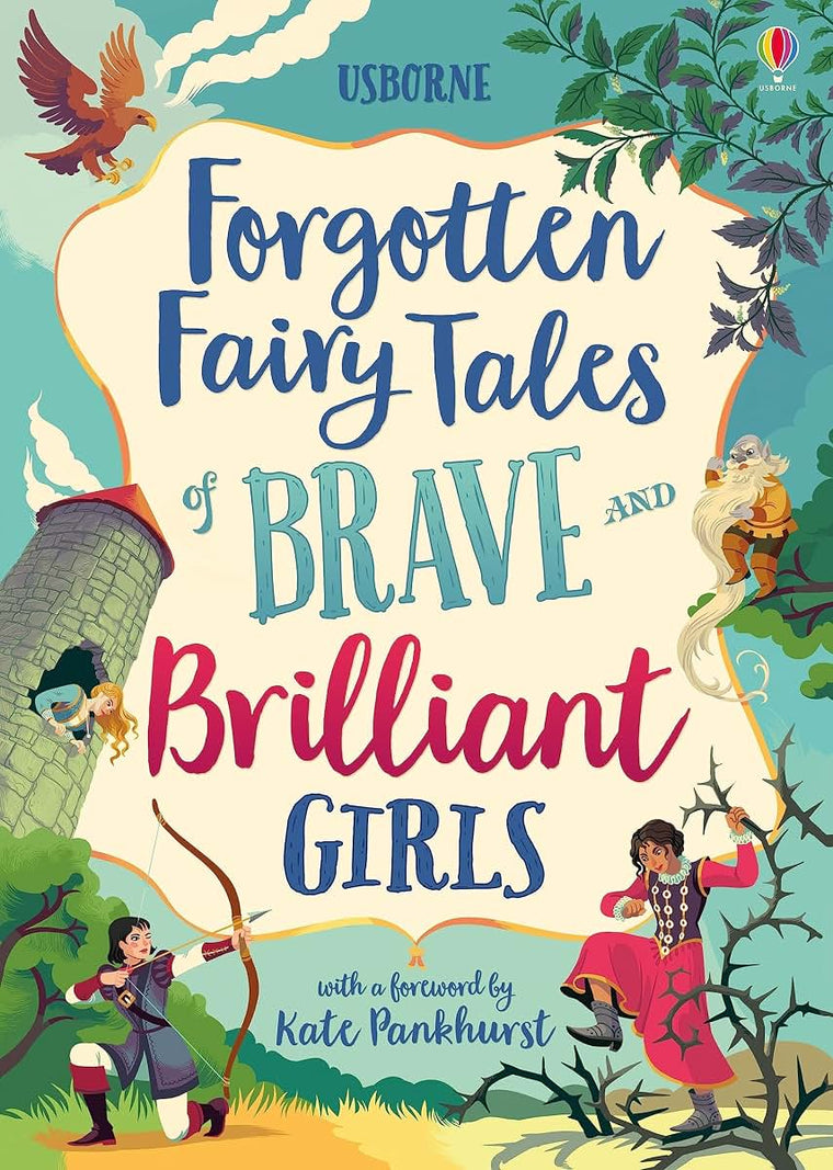 Forgotten Fairy Tales of Brave and Brilliant Girls: Inspiring Fairy Tales of Heroines Who Outwit Giants, Fight Evil, and Live Happily Ever After, (Illustrated Story Collections)