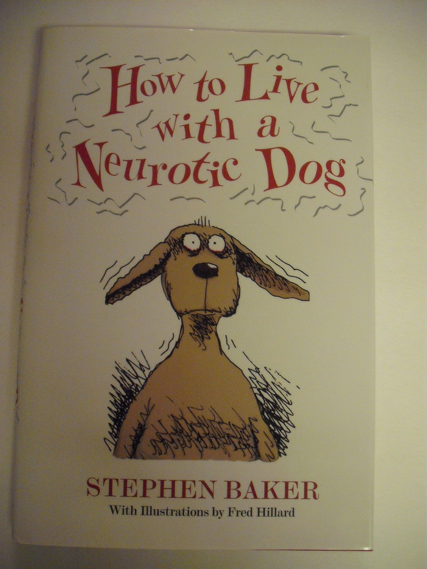 How to Live with a Neurotic Dog