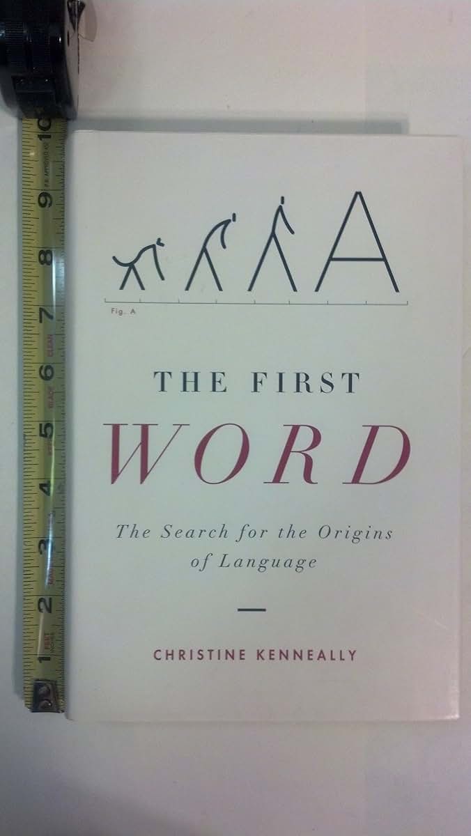 The First Word: The Search for the Origins of Language by Ke