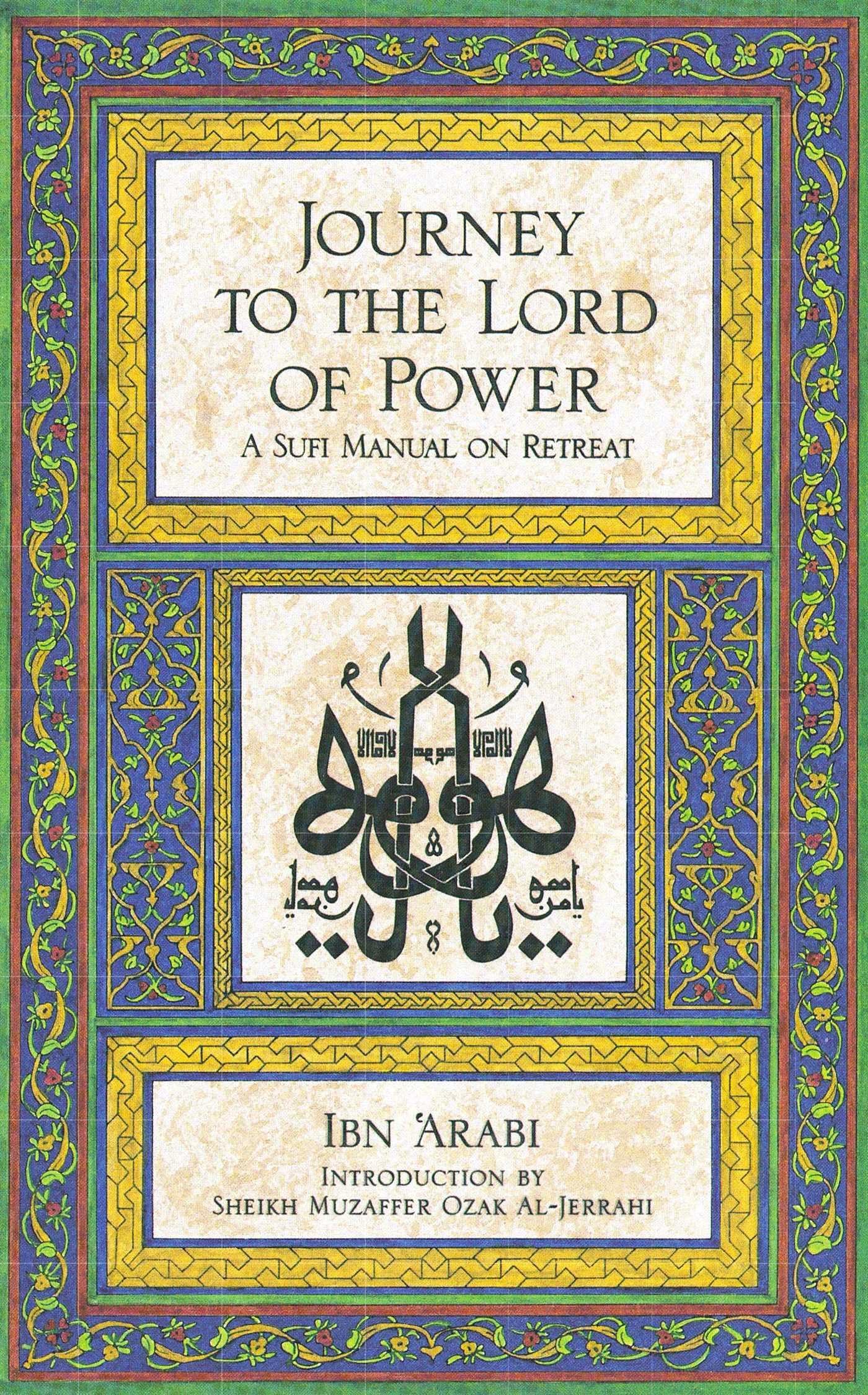 Journey to the Lord of Power: A Sufi Manual on Retreat by Ar