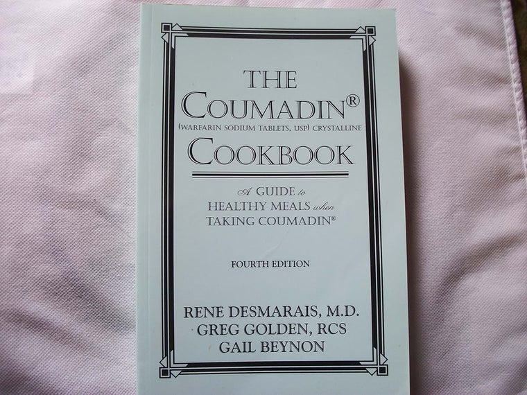 The Coumadin Cookbook: A Guide to Healthy Meals when Taking