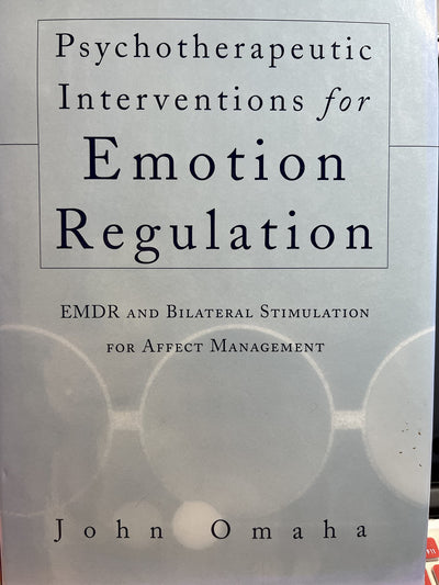 Psychotherapeutic Interventions for Emotion Regulation: EMDR and Bilateral Stimulation for Affect Management (Norton Professional Books)
