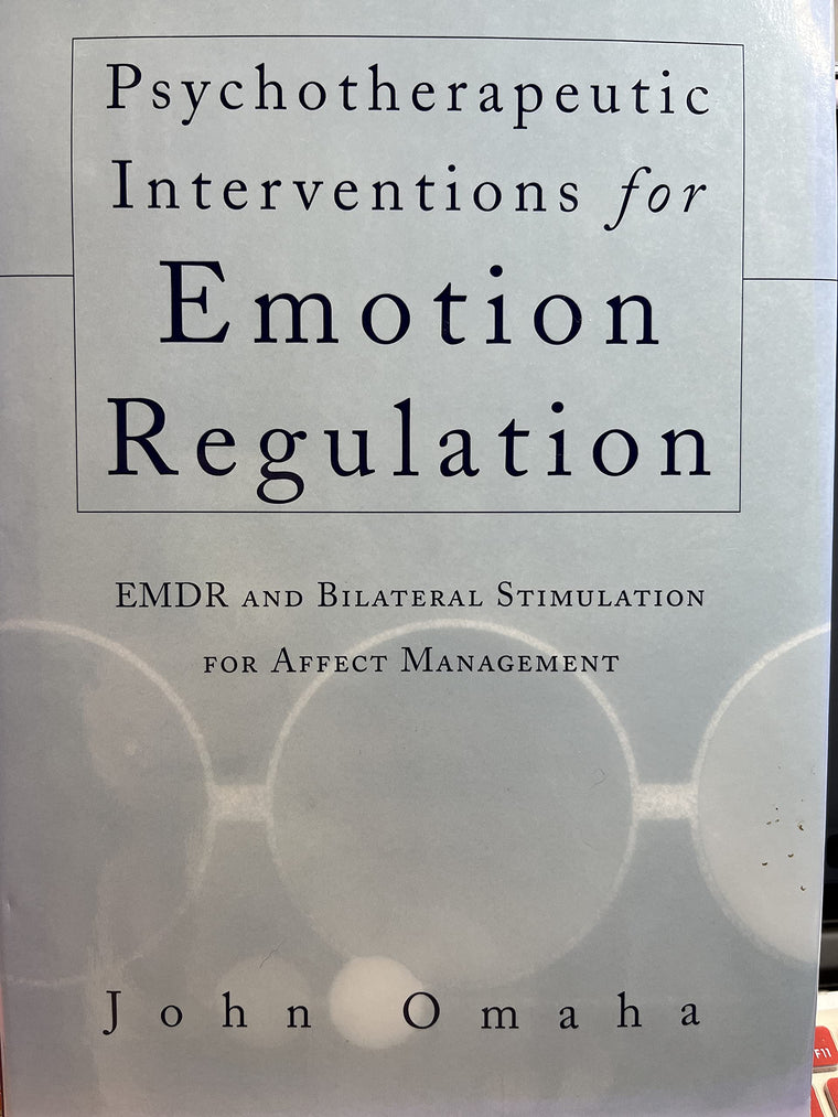 Psychotherapeutic Interventions for Emotion Regulation: EMDR and Bilateral Stimulation for Affect Management (Norton Professional Books)