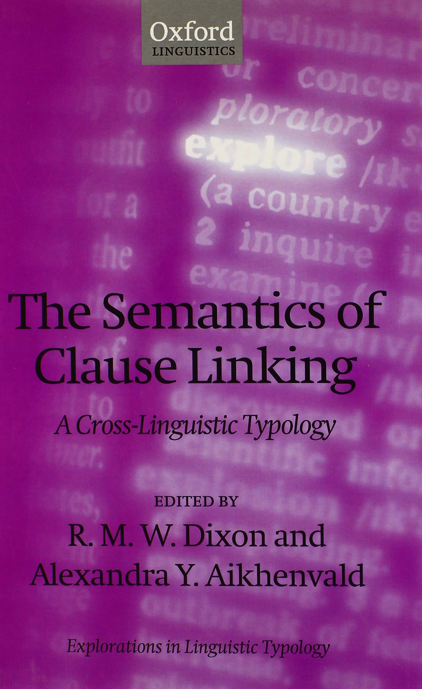The Semantics of Clause Linking: A Cross-Linguistic Typology (Explorations in Linguistic Typology)