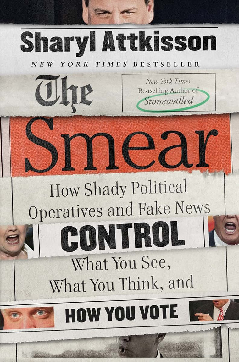 The Smear: How Shady Political Operatives and Fake News Cont