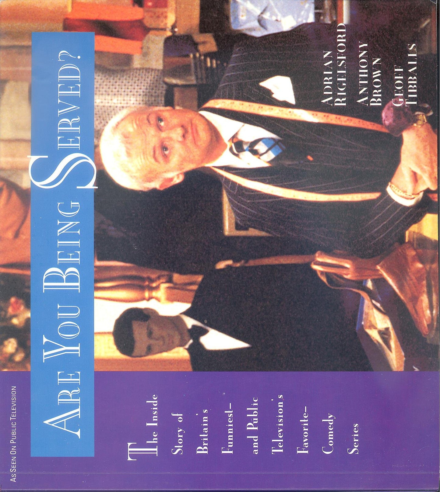 Are You Being Served?: The Inside Story of Britain's Funniest--And Public Television's Favorite--Comedy Series