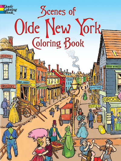 Scenes of Olde New York Coloring Book (Dover American History Coloring Books)