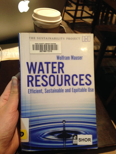 Water Resources: Efficient, Sustainable and Equitable Use (The Sustainability Project)