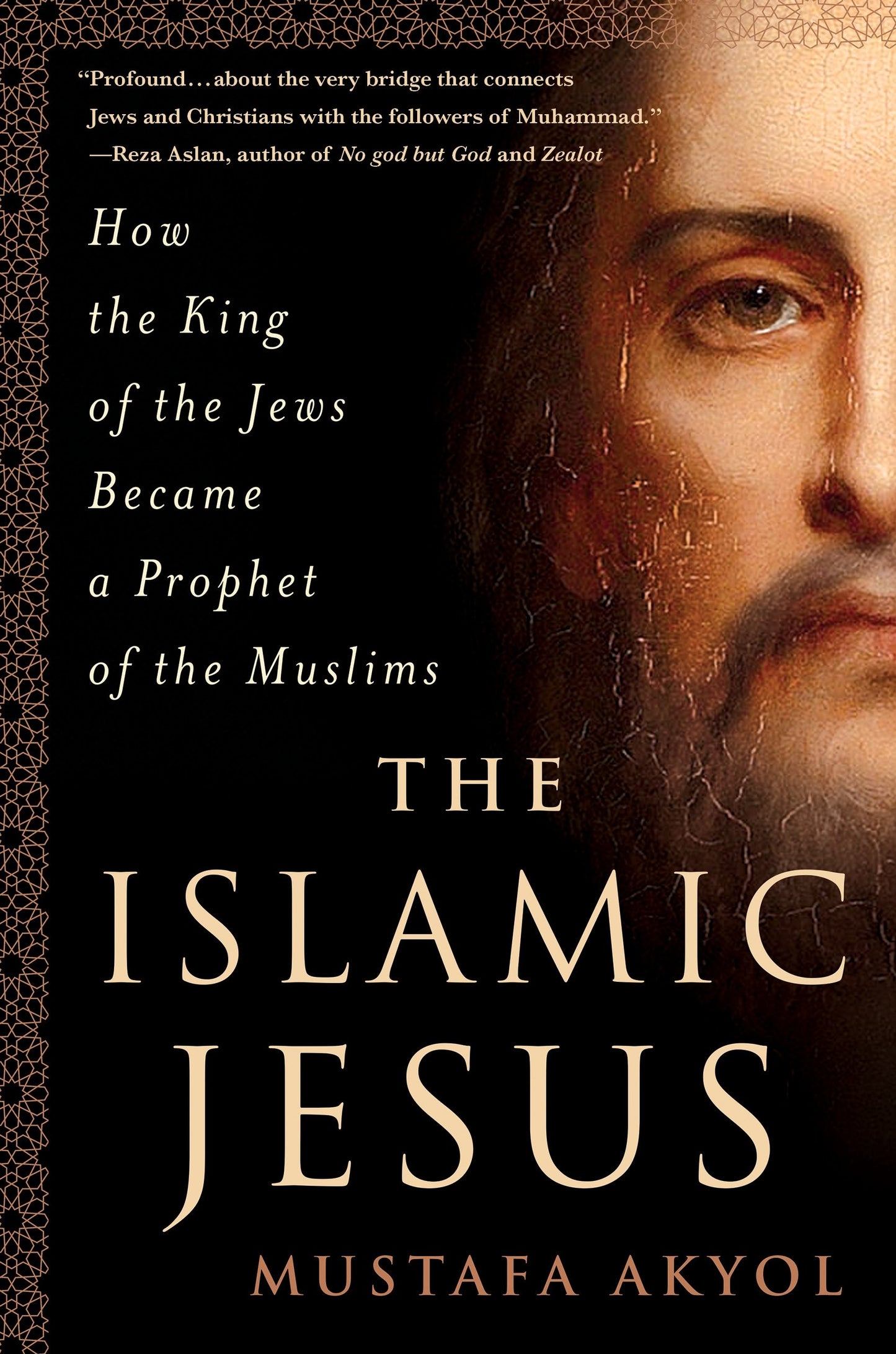 The Islamic Jesus: How the King of the Jews Became a Prophet