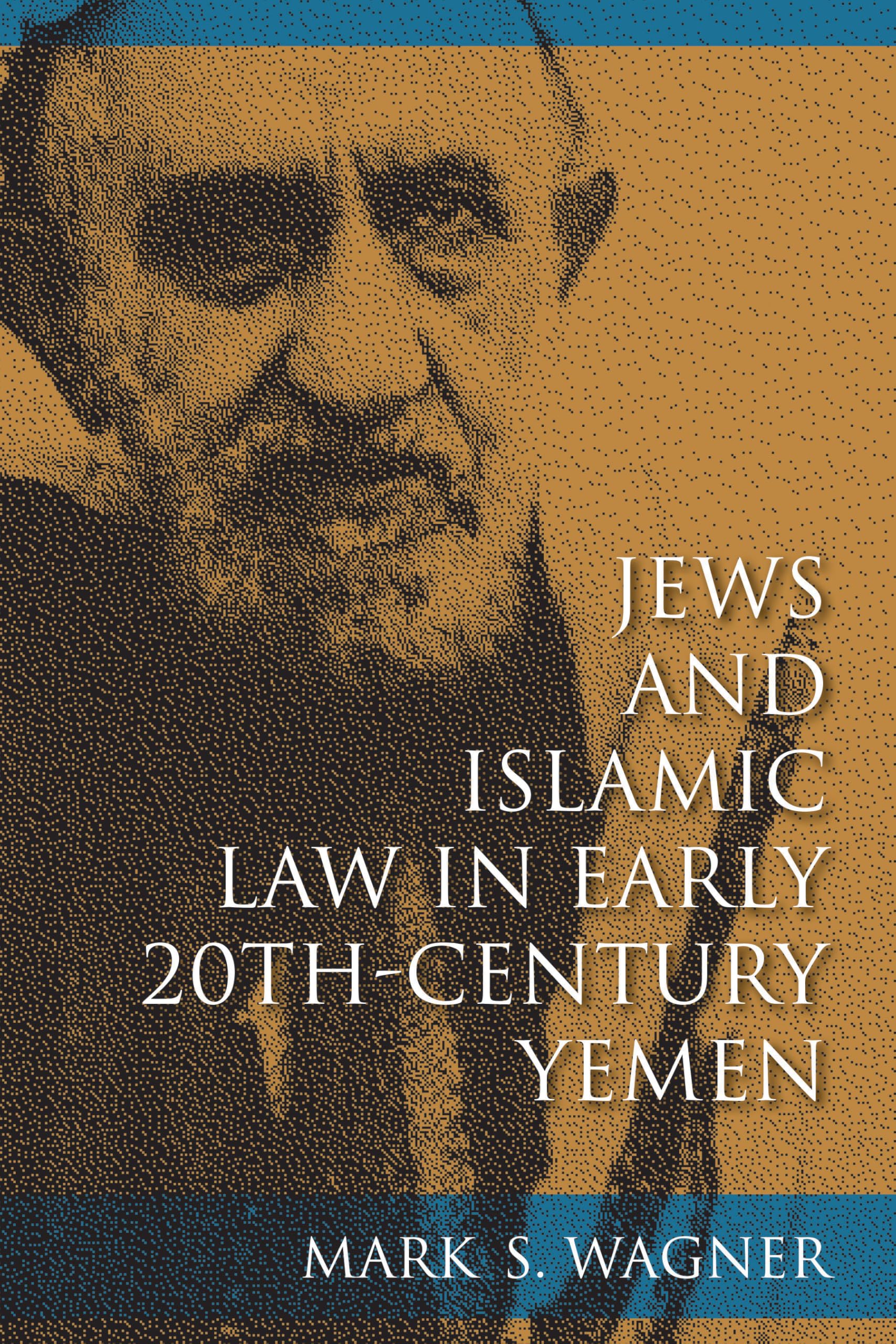 Jews and Islamic Law in Early 20th-Century Yemen (Sephardi and Mizrahi Studies)