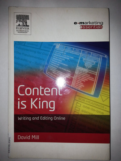 Content is King: Writing and Editing Online (E-Marketing Essentials)