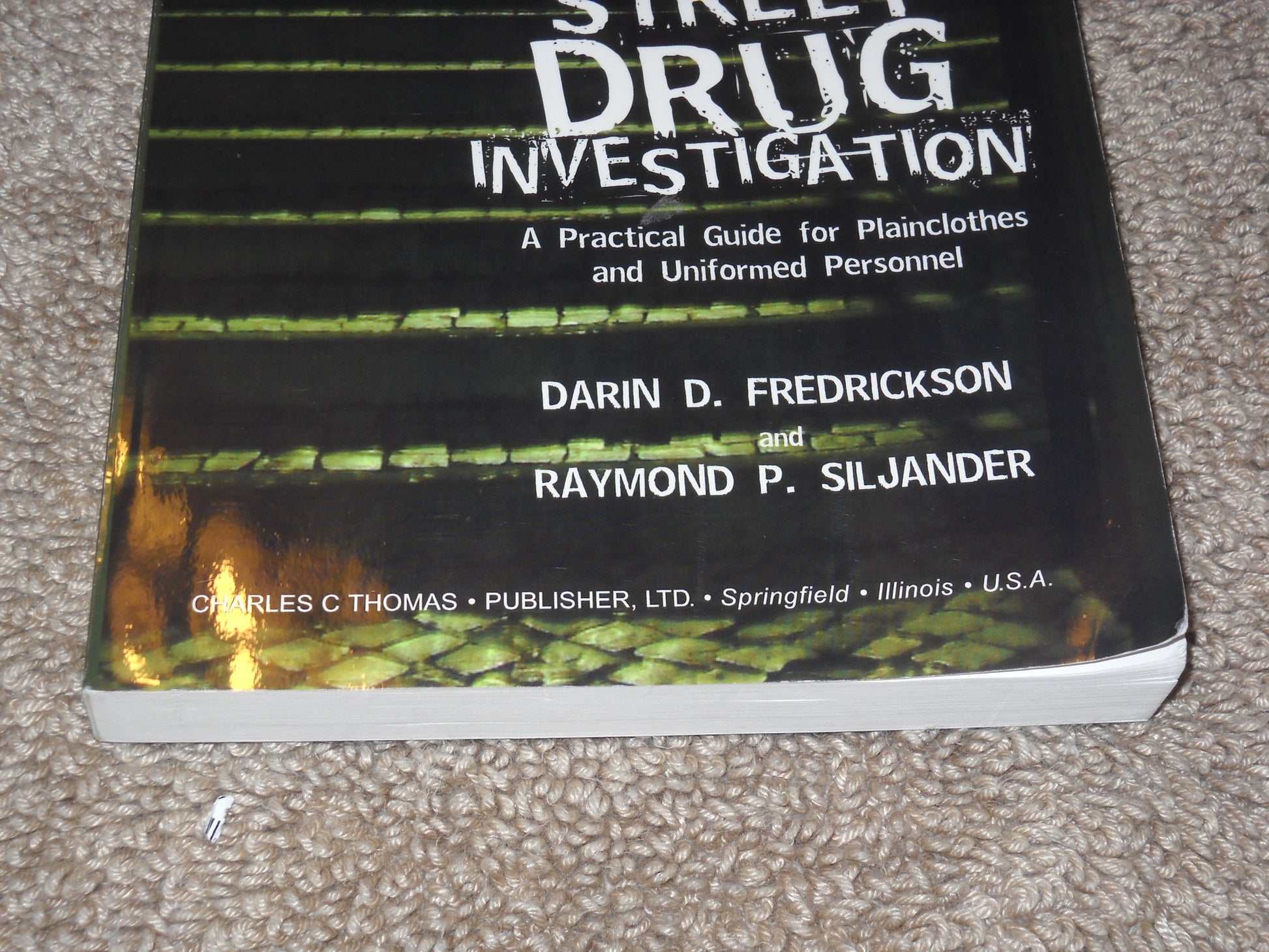 Street Drug Investigation: A Practical Guide For Plainclothes And Uniformed Personnel