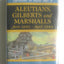 Aleutians, Gilberts and Marshalls June 1942 - April 1944 (History of United States Naval Operations in World War Ii, 7)