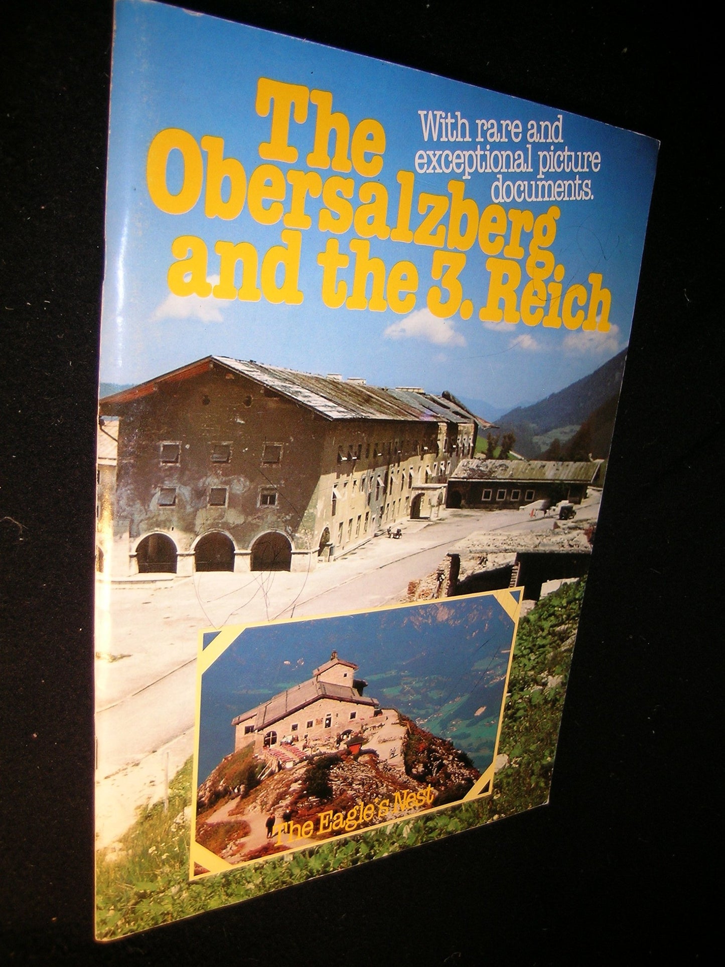 The Obersalzberg and the 3. Reich: With rare and exceptional picture documents