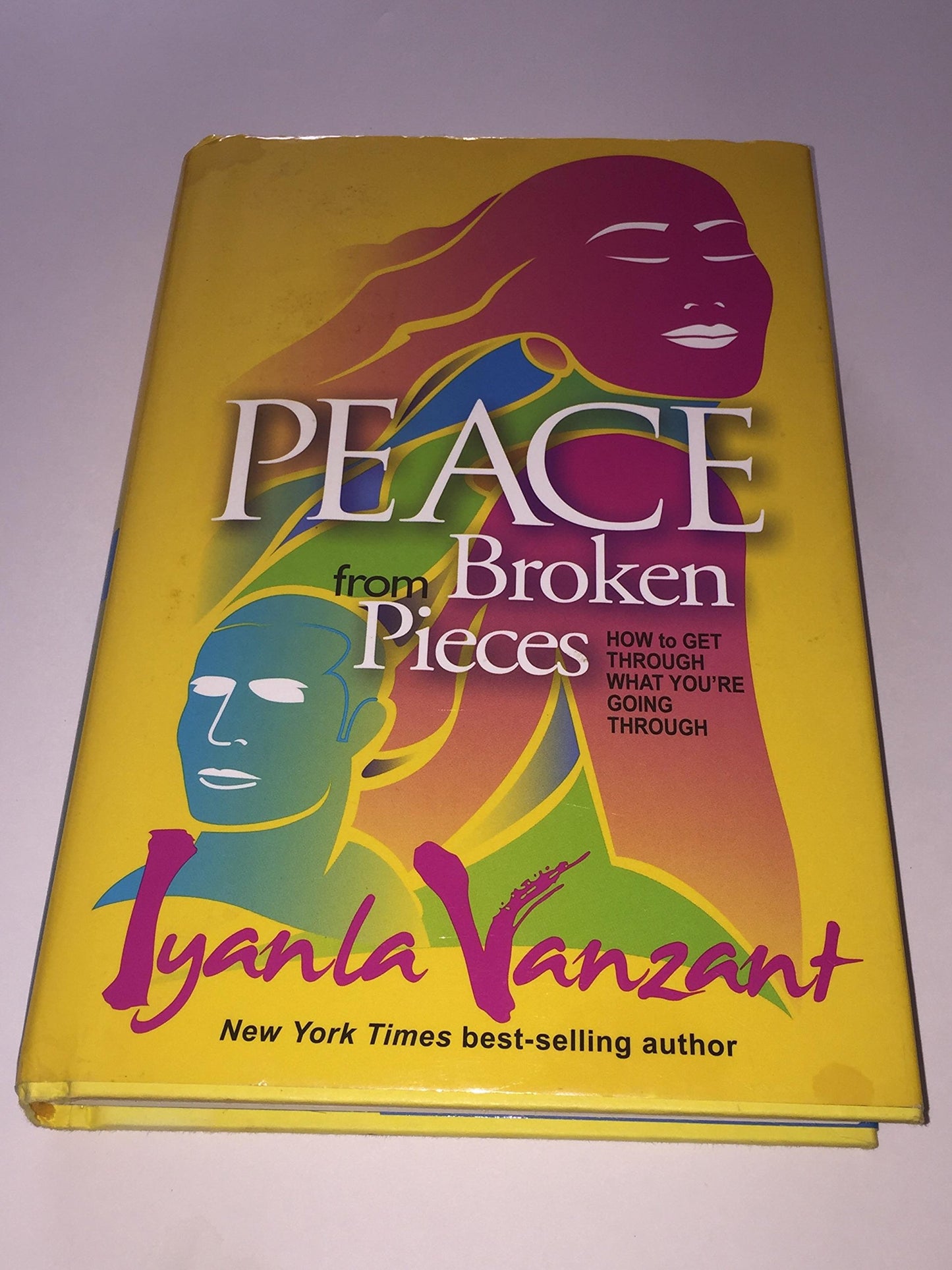 Peace from Broken Pieces: How to Get Through What You're Going Through