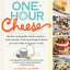 One-Hour Cheese: Ricotta, Mozzarella, Chvre, Paneer--Even Burrata. Fresh and Simple Cheeses You Can Make in an Hour or Less!