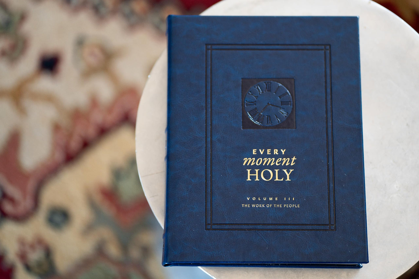 Every Moment Holy, Volume III (Hardcover): The Work of the People (Every Moment Holy, 3)