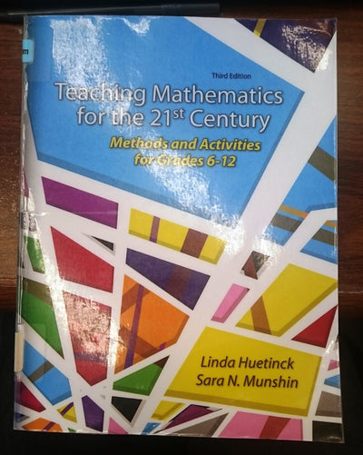 Teaching Mathematics in the 21st Century: Methods and Activities for Grades 6-12 (3rd Edition)