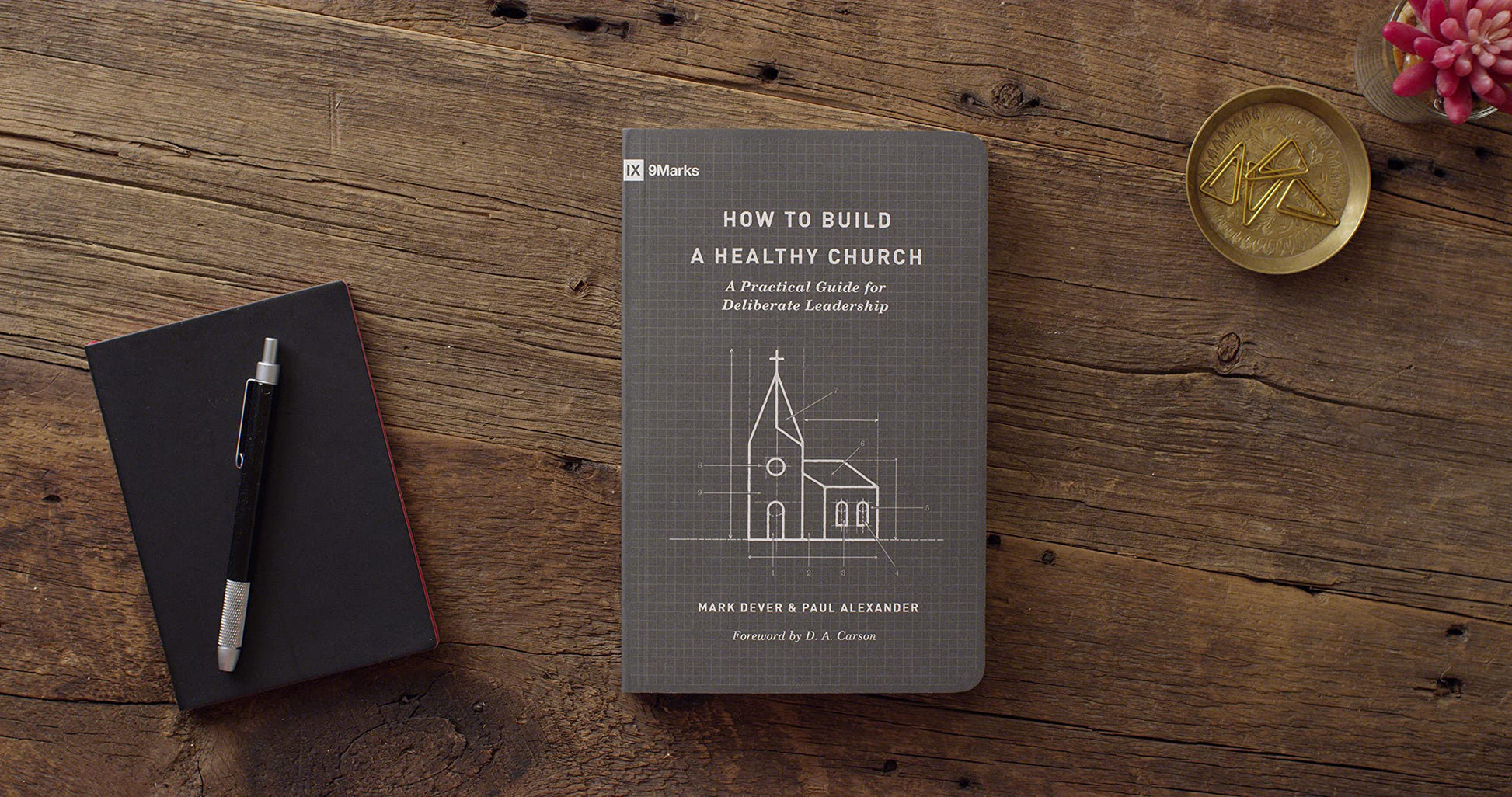 How to Build a Healthy Church: A Practical Guide for Deliberate Leadership (Second Edition) (9Marks)
