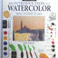 An Introduction to Watercolor (Dorling Kindersley Art School)