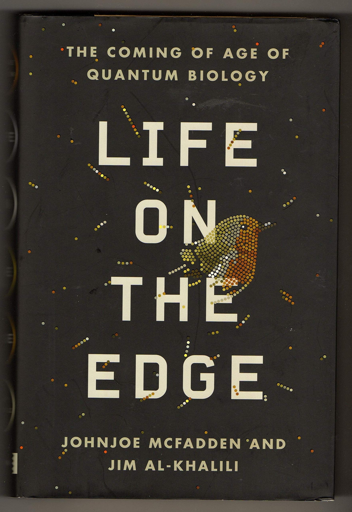 Life on the Edge: The Coming of Age of Quantum Biology by Mc