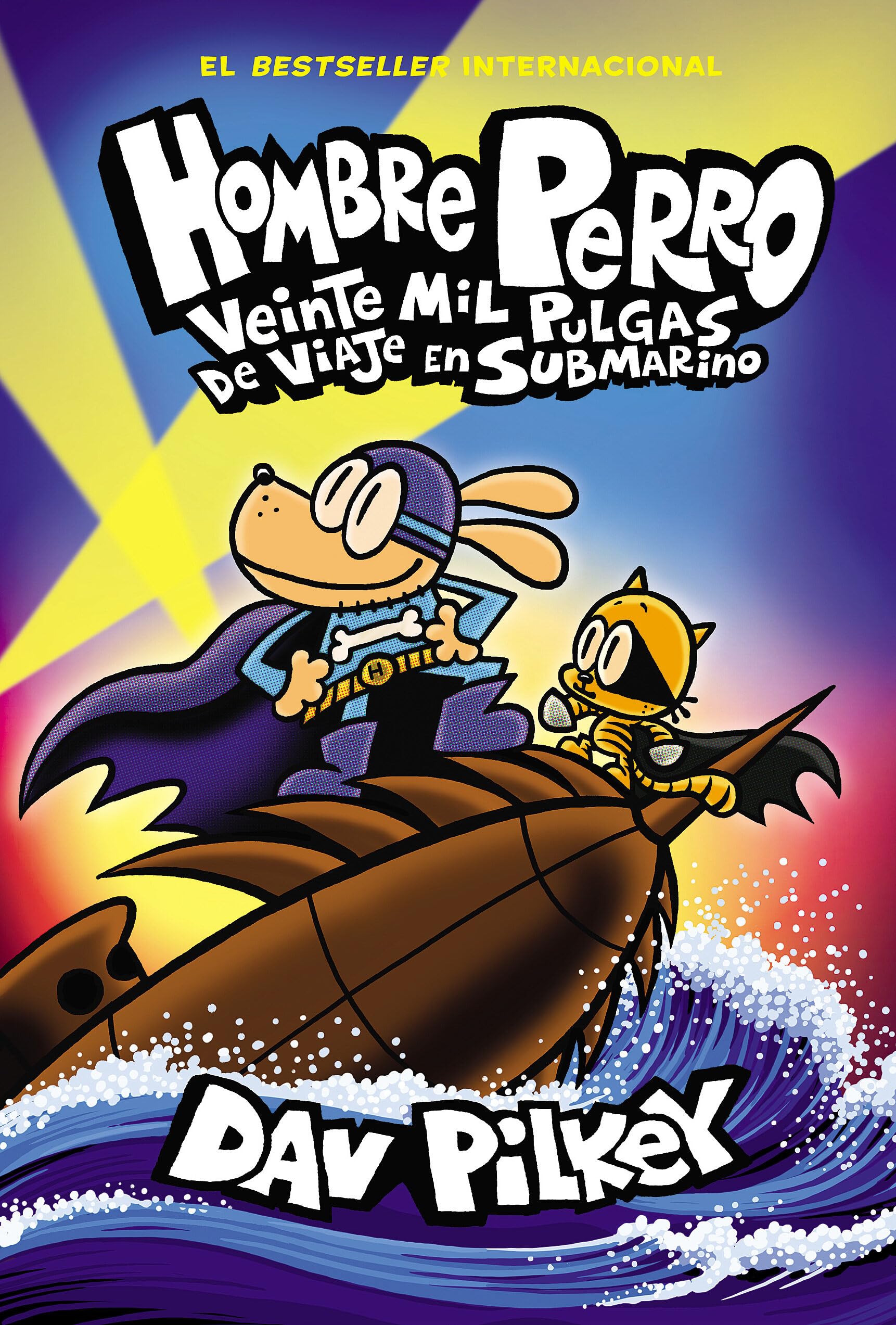 Hombre Perro: Veinte mil pulgas de viaje en submarino (Dog Man: Twenty Thousand Fleas Under the Sea) (Spanish Edition)