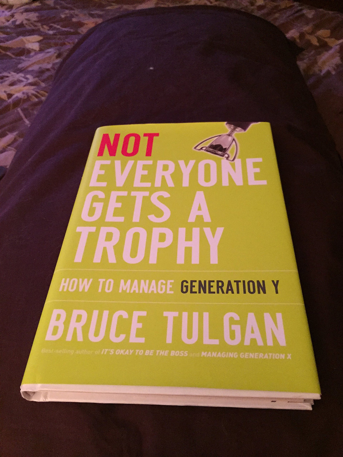 Not Everyone Gets A Trophy: How to Manage Generation Y