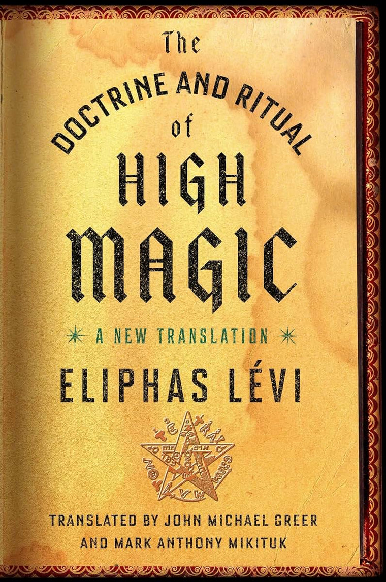 The Doctrine and Ritual of High Magic: A New Translation