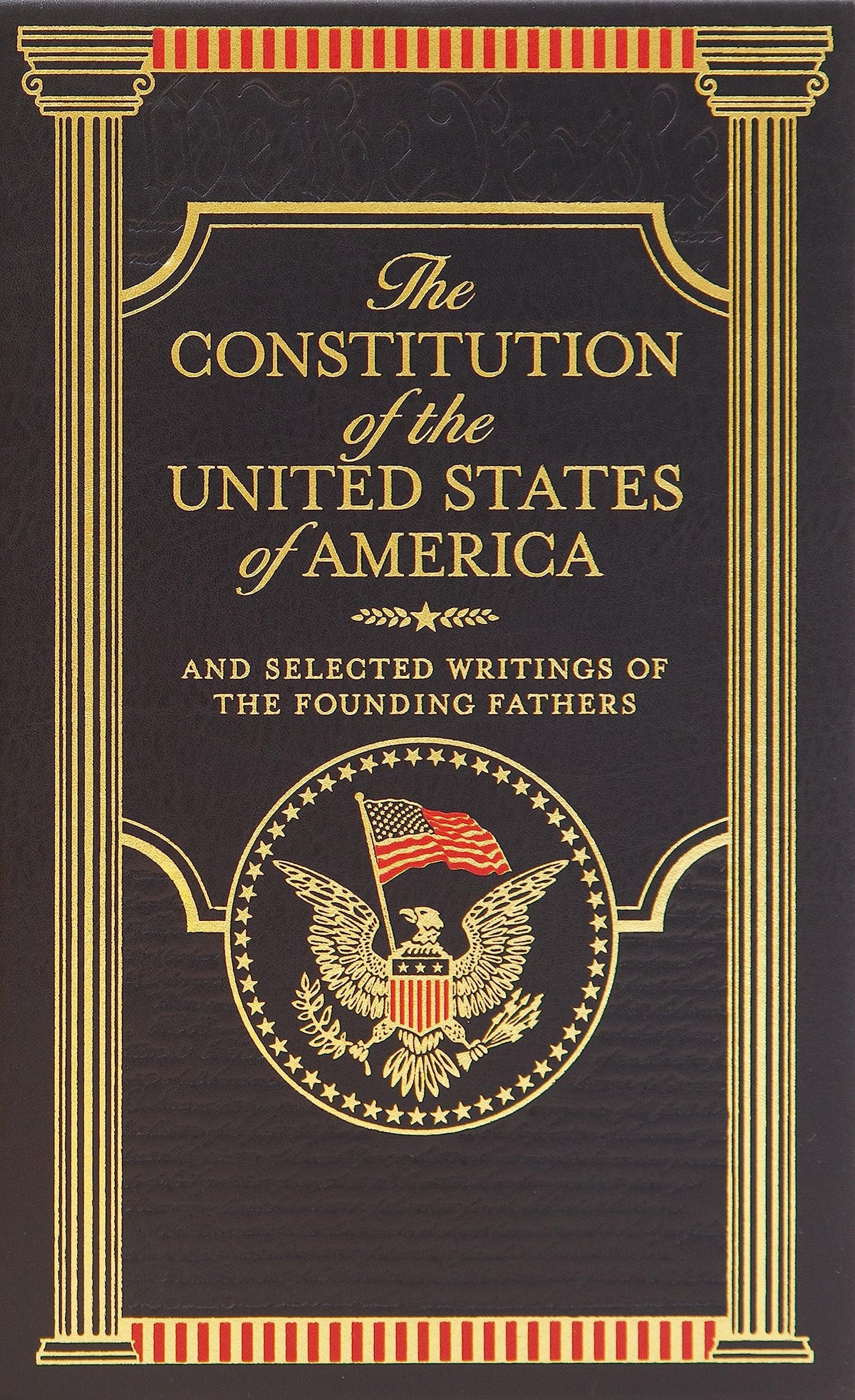 The Constitution of the United States of America: And Selected Writings of the Founding Fathers