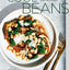 Cool Beans: The Ultimate Guide to Cooking with the World's M