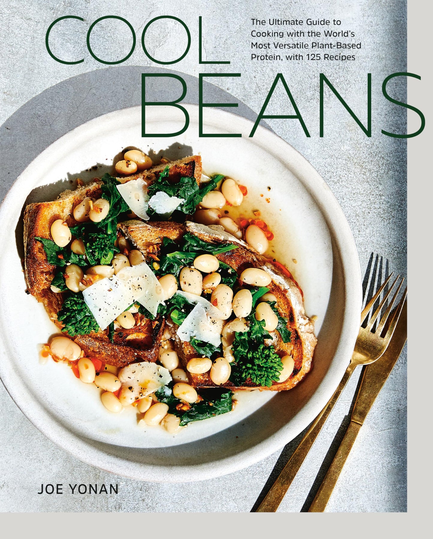 Cool Beans: The Ultimate Guide to Cooking with the World's M
