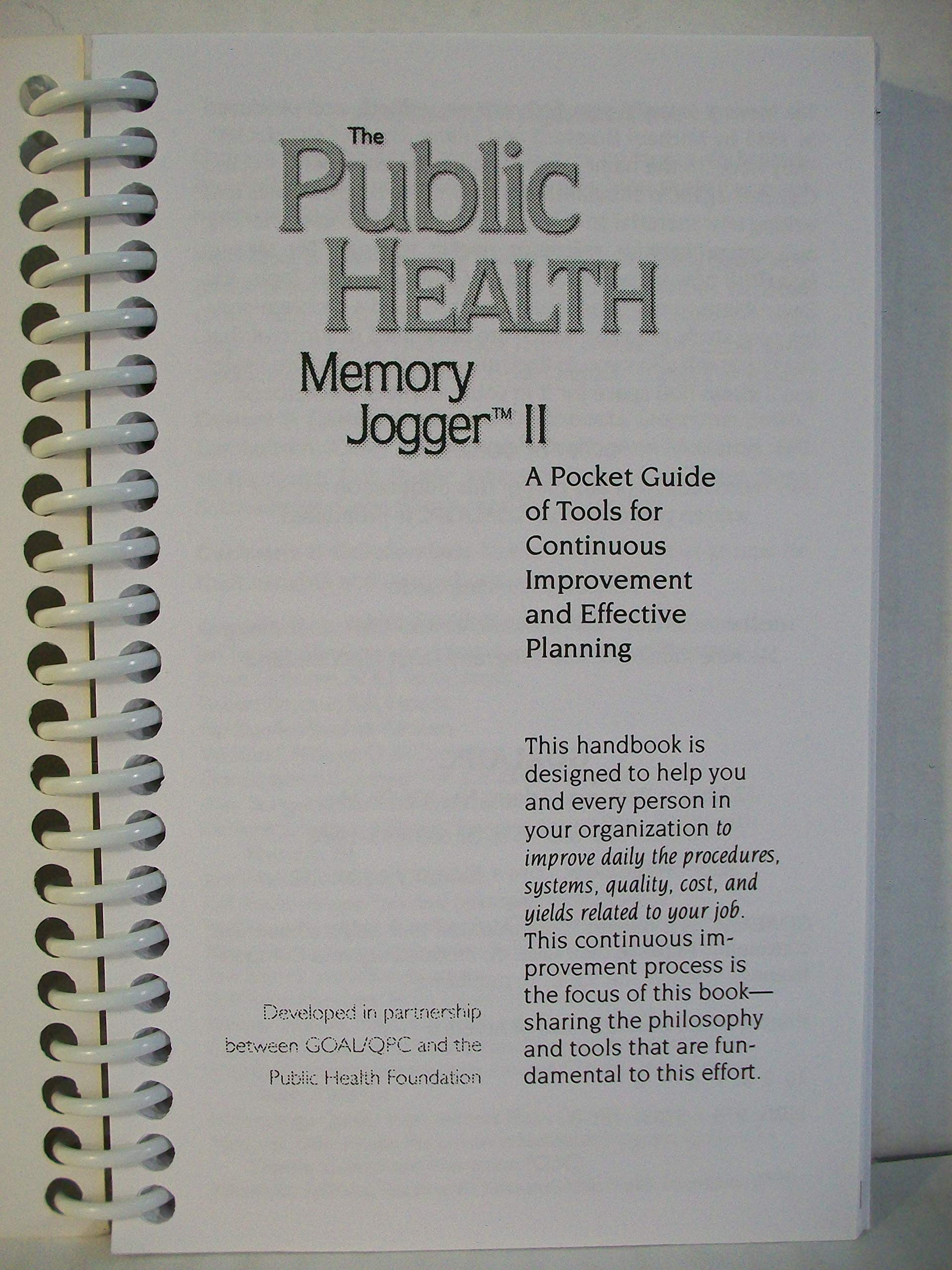 The Public Health Memory Jogger II: A Pocket Guide of Tools for Continuous Improvement and Effective Planning