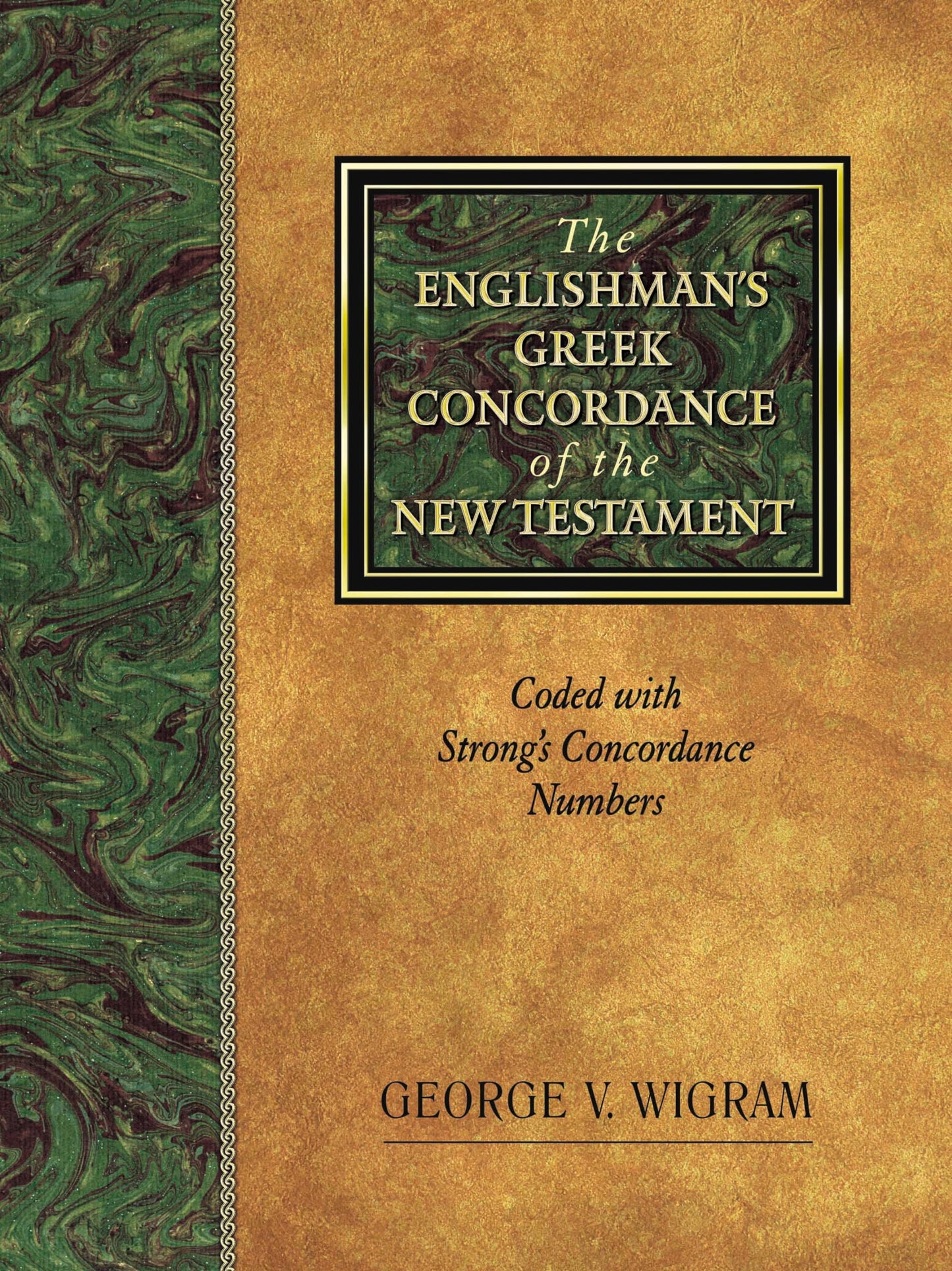 The Englishmans Greek Concordance of the New Testament: Coded with Strongs Concordance Numbers