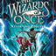 The Wizards of Once: Never and Forever (The Wizards of Once, 4)