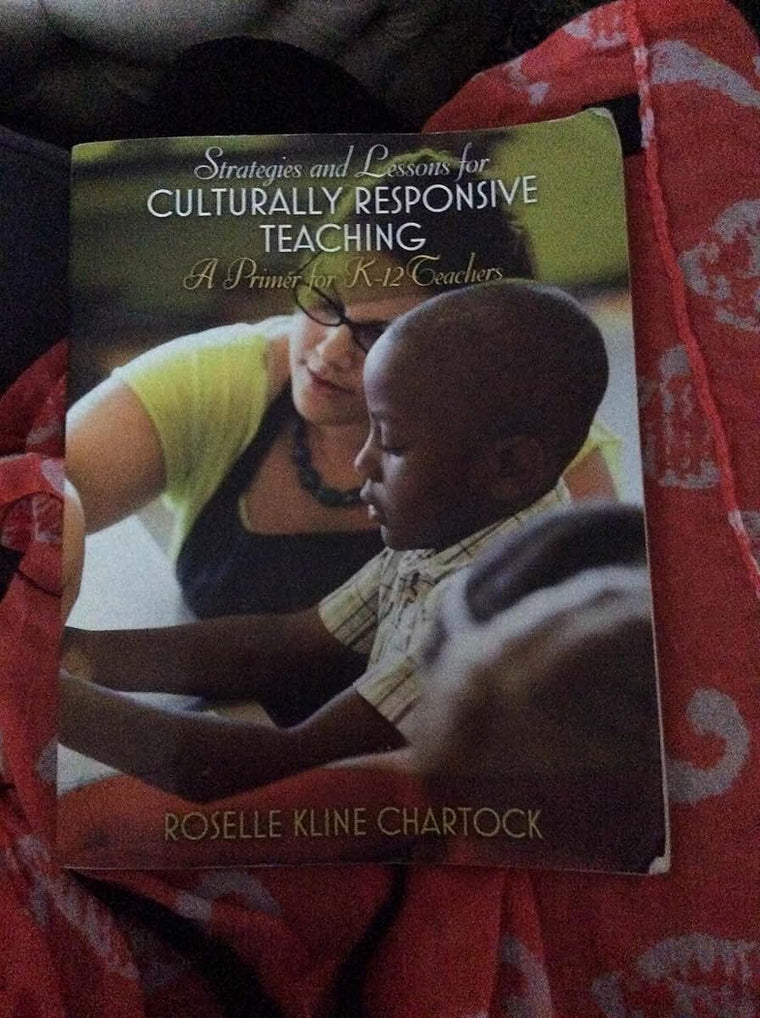 Strategies and Lessons for Culturally Responsive Teaching: A Primer for K-12 Teachers