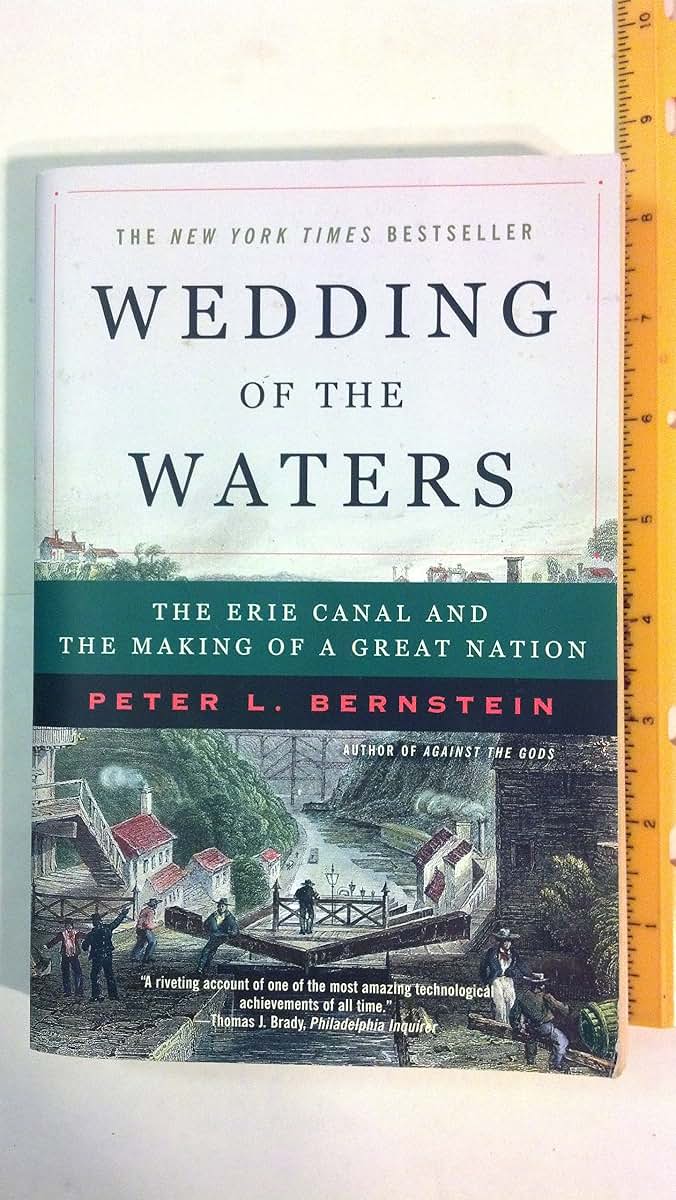 Wedding of the Waters: The Erie Canal and the Making of a Great Nation