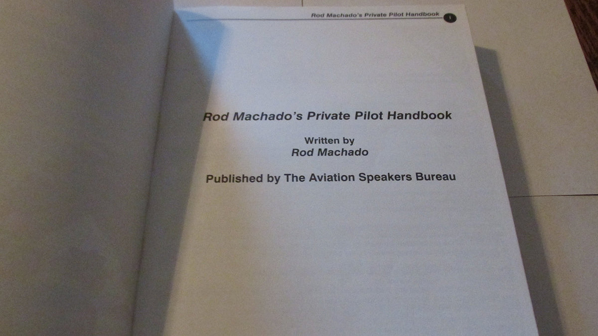 Rod Machados Private Pilot Handbook: The Ultimate Private Pilot Book