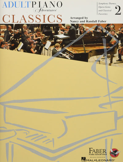 Adult Piano Adventures Classics Book 2 - Piano Sheet Music  Symphony Themes, Opera Gems & Classical Favorites  Arranged for Late-Elementary to Early-Intermediate Pianists  Faber Piano Adventures