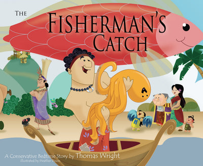 The Fisherman's Catch : A Conservative Bedtime Story by Thomas Wright (2010) Hardcover