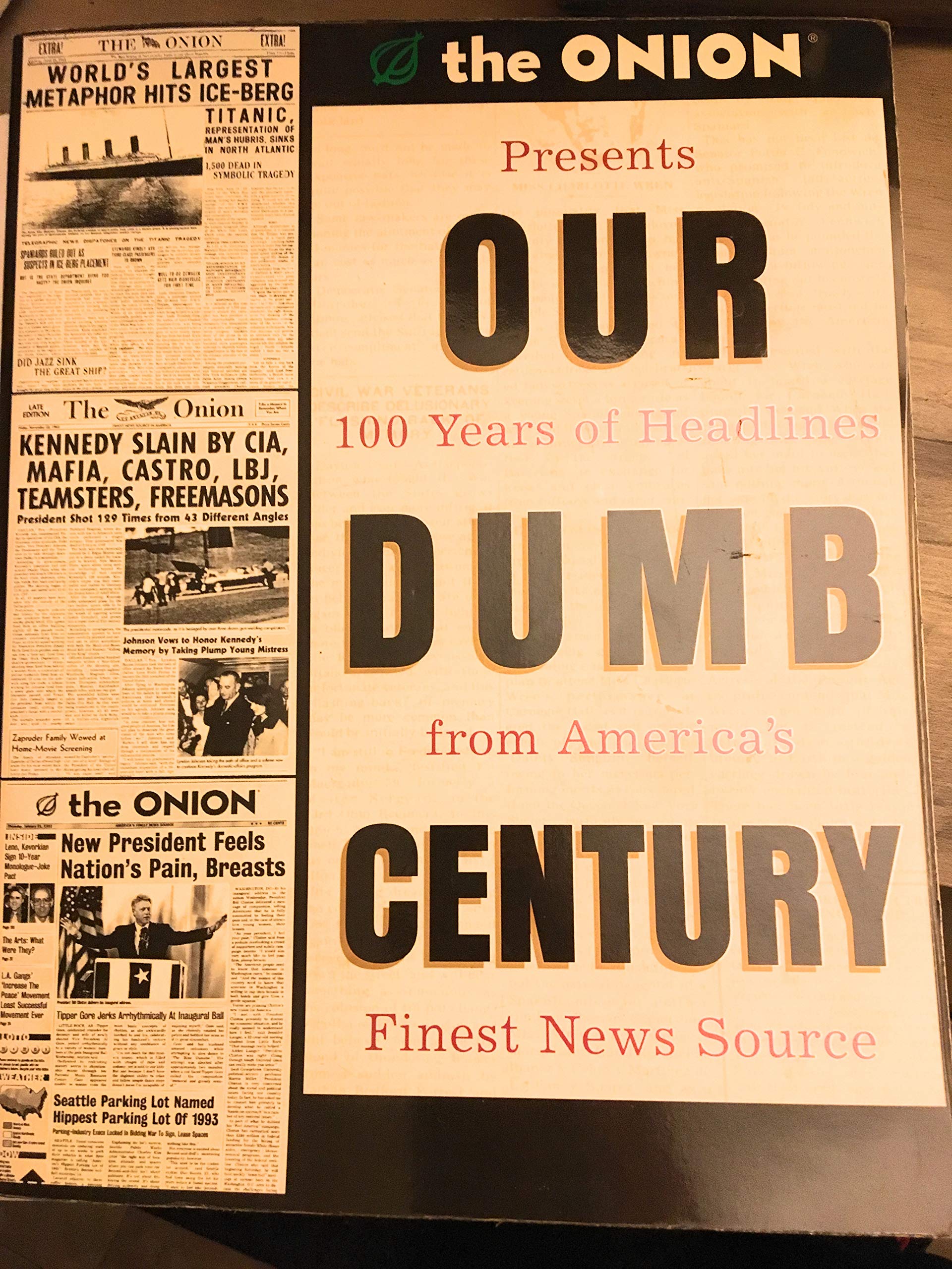 Our Dumb Century: The Onion Presents 100 Years of Headlines from America's Finest News Source