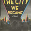 The City We Became: A Novel (The Great Cities, 1) by Jemisin