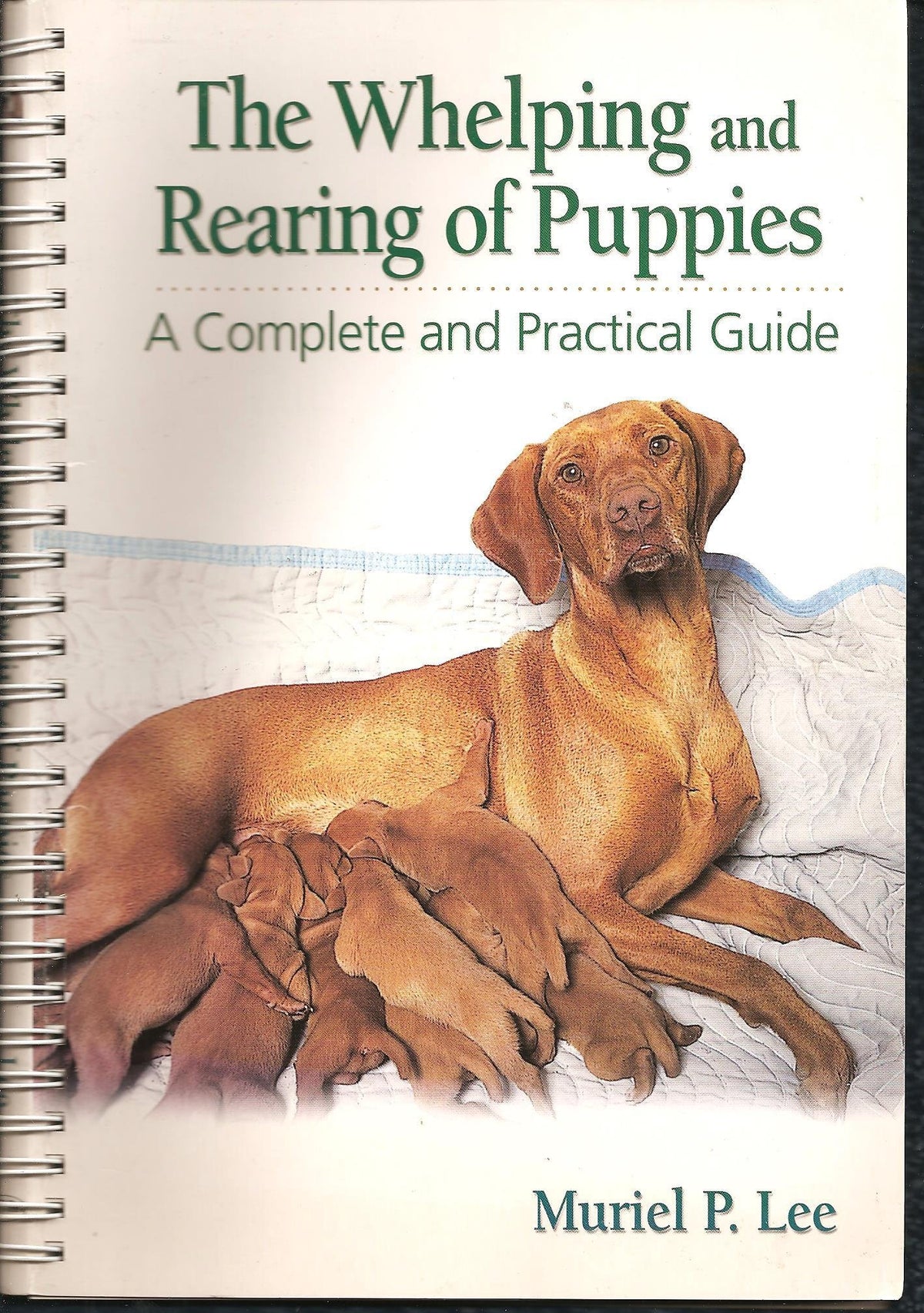 The Whelping and Rearing of Puppies: A Complete and Practical Guide