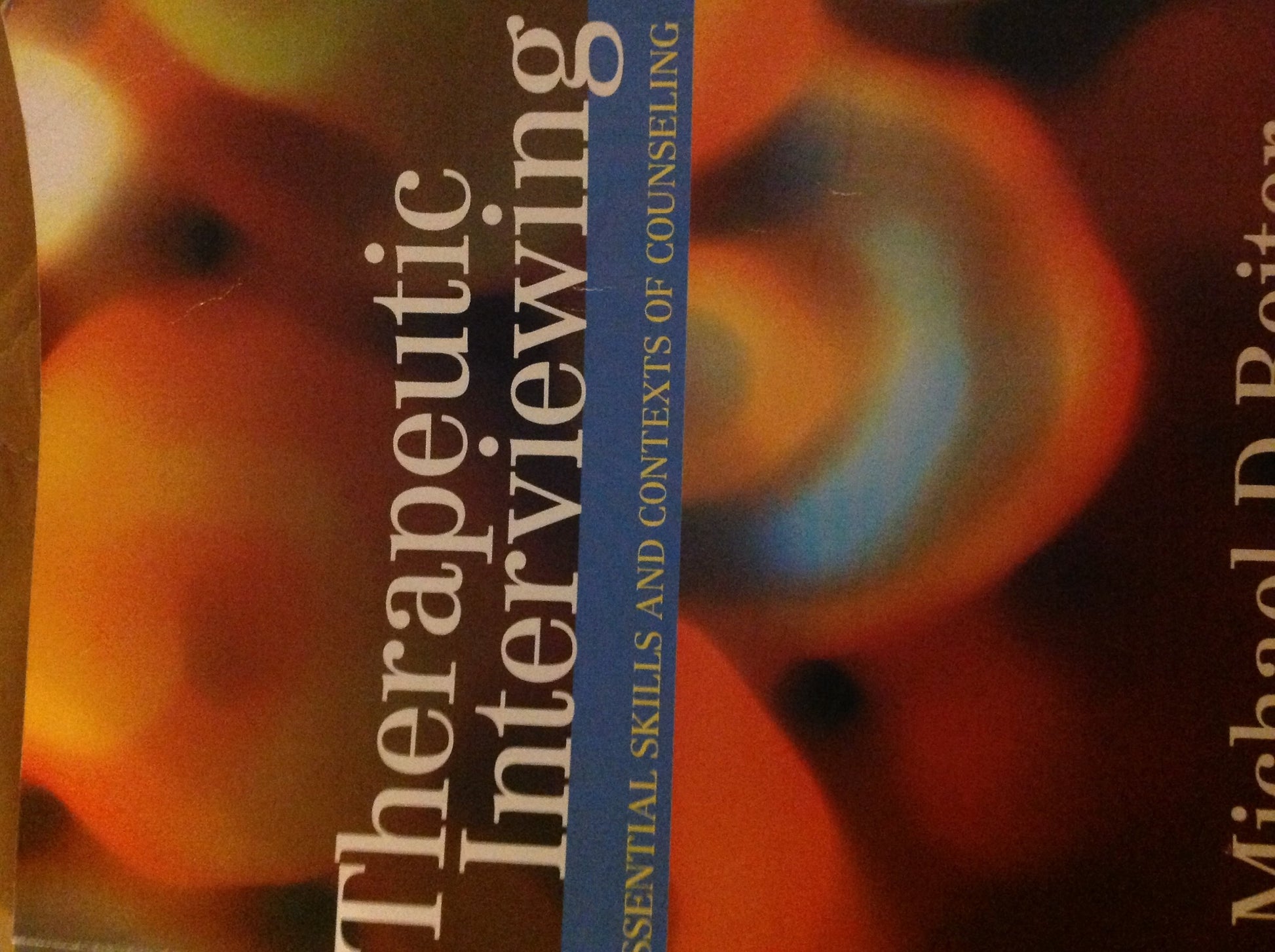 Therapeutic Interviewing: Essential Skills and Contexts of Counseling