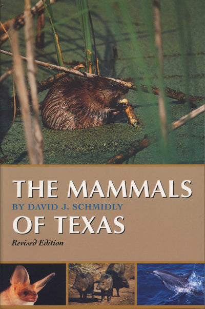 The Mammals of Texas: Revised Edition (Corrie Herring Hooks Series)