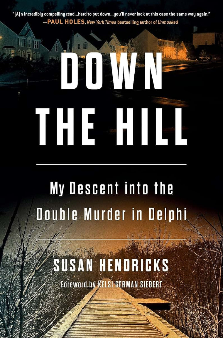 Down the Hill: My Descent into the Double Murder in Delphi